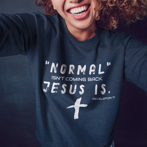 Jesus is back Sweatshirts for her