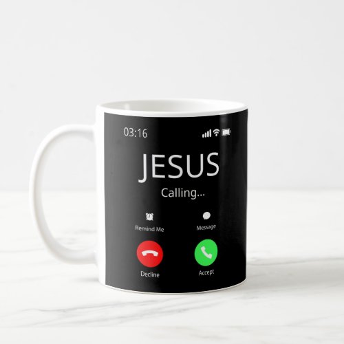 Jesus Is Calling _ Christian Coffee Mug