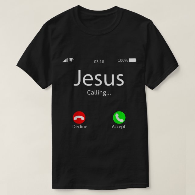 Jesus Is Calling  Christian God Proud  T-Shirt (Design Front)