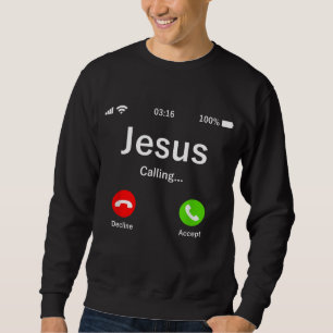 Jesus Is Calling - Christian Sweatshirt