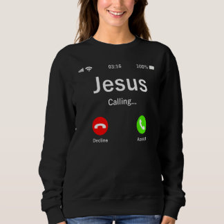 Jesus Is Calling Christian Sweatshirt
