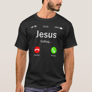 Jesus Is Calling  Christian T-Shirt