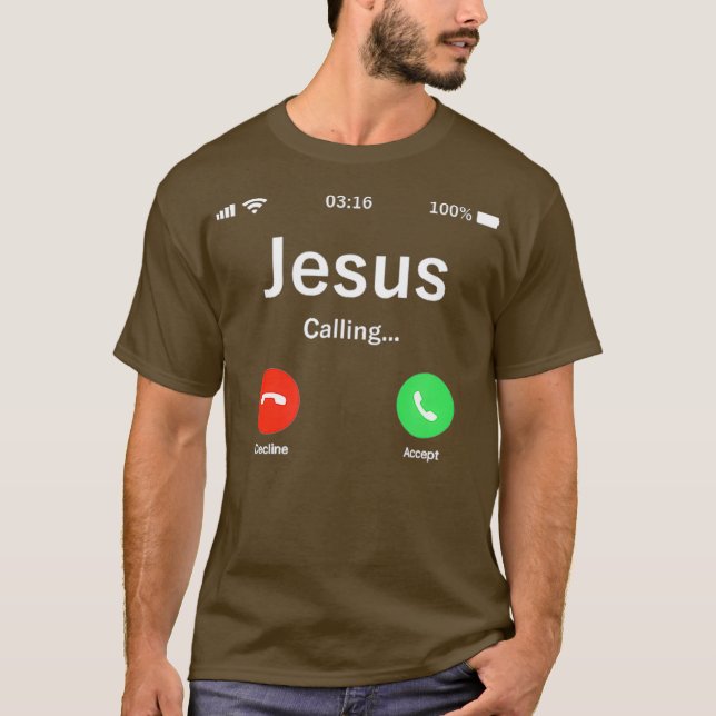 Jesus Is Calling From Heaven  Christian Living T-Shirt (Front)