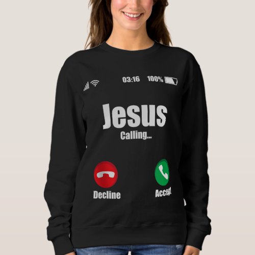 Jesus Is Calling Mobile Phone Call Design Religiou Sweatshirt