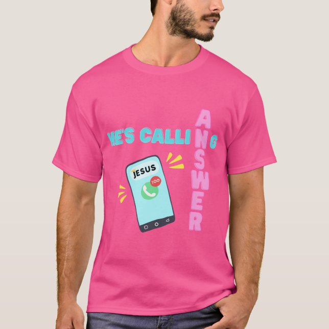 Jesus Is Calling T-Shirt (Front)