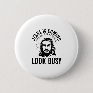 Jesus Is Coming Look Busy Button