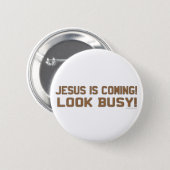 Jesus is Coming - Look Busy Button (Front & Back)