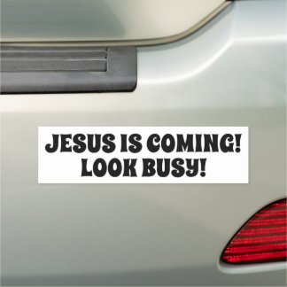 Jesus is Coming - Look Busy Car Magnet