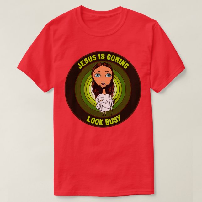 Jesus is coming look busy funny Jesus illustration T-Shirt (Design Front)