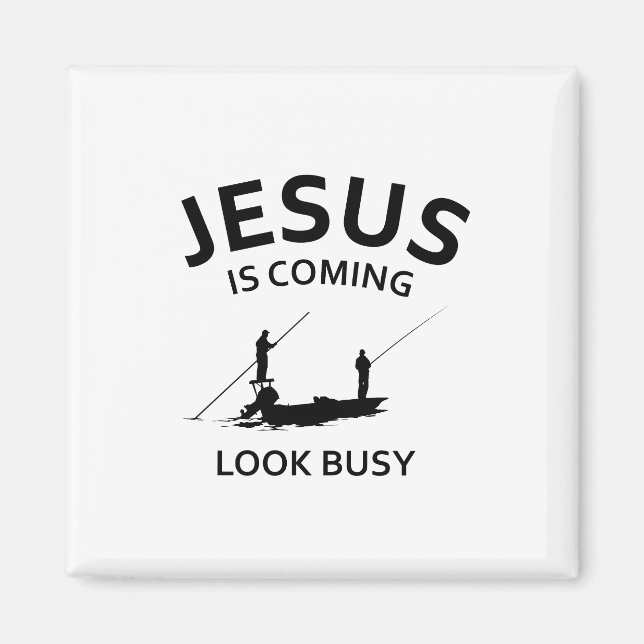 Jesus Is Coming, Look Busy Magnet (Front)