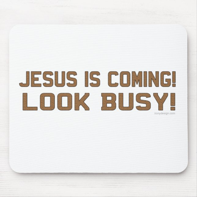 Jesus is Coming - Look Busy Mouse Pad (Front)