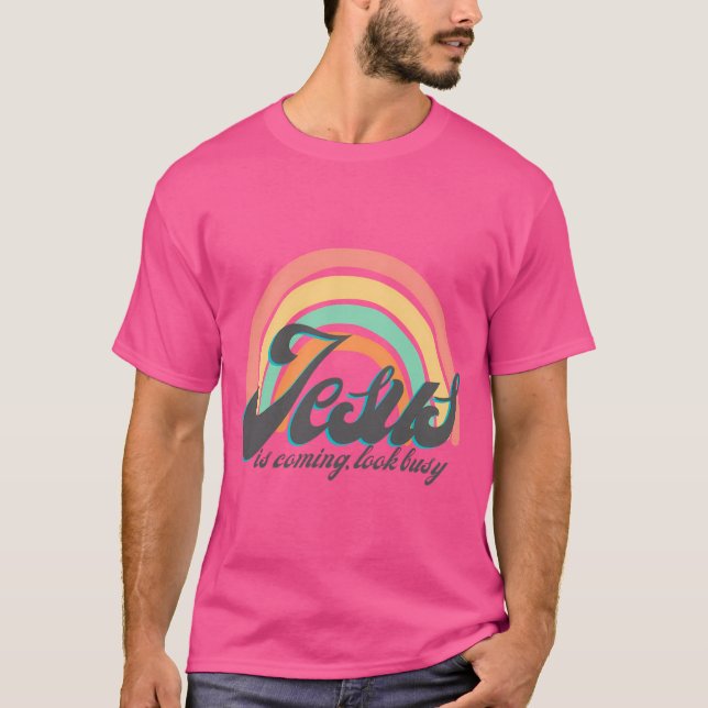 Jesus Is Coming Look Busy T-Shirt (Front)