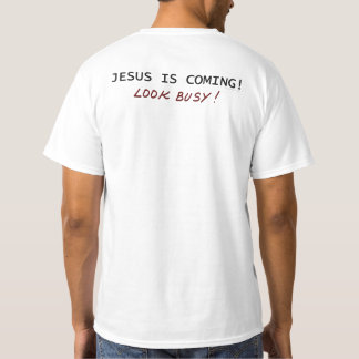 Jesus is Coming Look Busy T-Shirt