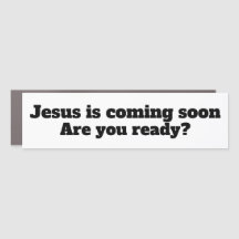 Jesus is coming soon. Are you ready?Bumper sticker