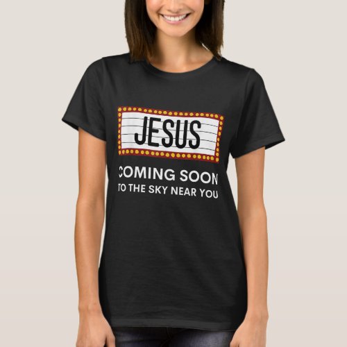 Jesus Is Coming Soon Funny Christian Rapture Messa T_Shirt