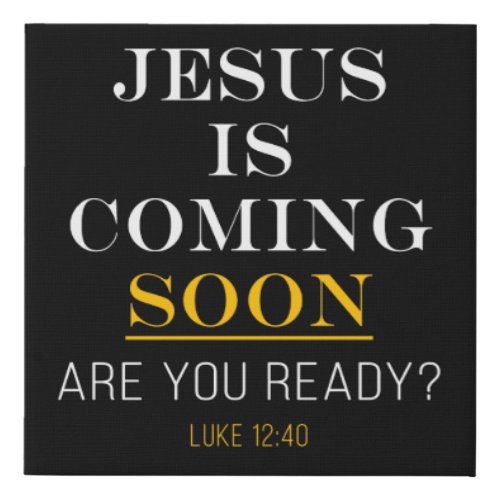 Jesus is Coming Soon _ Revelation 1714 Christian  Faux Canvas Print