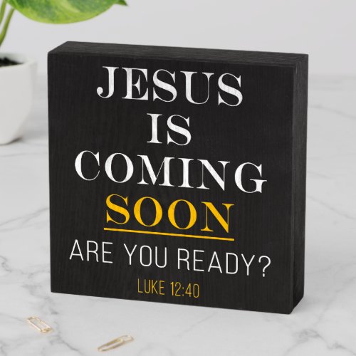 Jesus is Coming Soon _ Revelation 1714 Christian  Wooden Box Sign