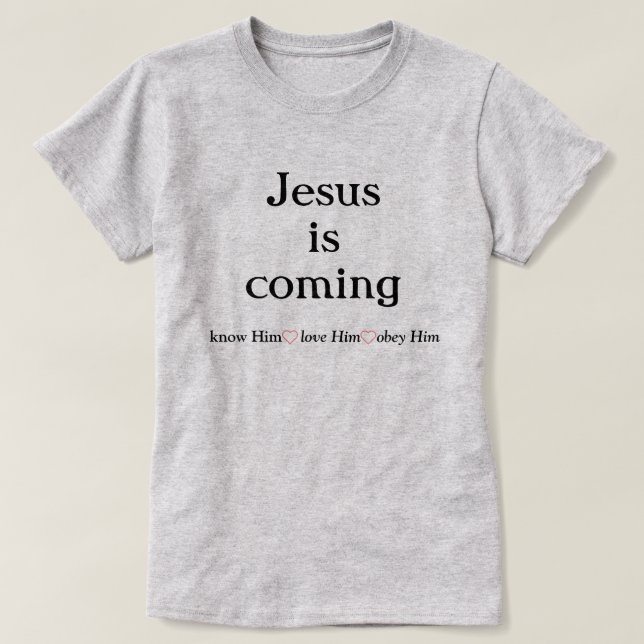 Jesus is coming T-Shirt (Design Front)