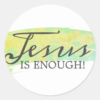 JESUS IS ENOUGH! CLASSIC ROUND STICKER