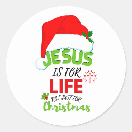JESUS IS FOR LIFE Not Just For Christmas Classic Round Sticker