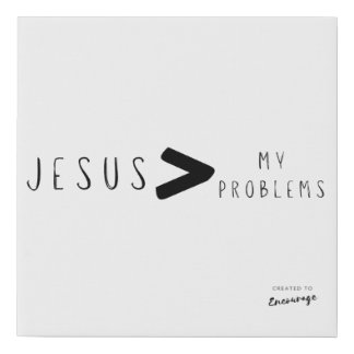 Jesus Is Great Than My Problems Canvas Art