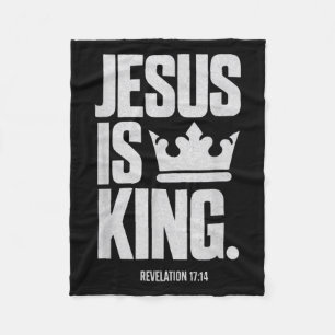 Jesus Is King Bible Religious Scripture Quote Chri Fleece Blanket