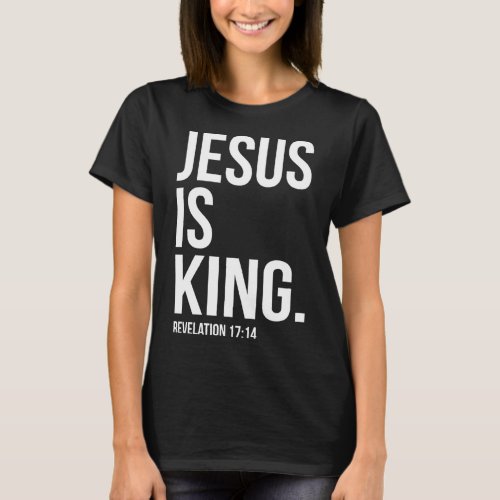 Jesus Is King Bible Scripture Quote Christian T_Shirt