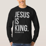Jesus Is King Bible Scripture Quote Christian T-Shirt