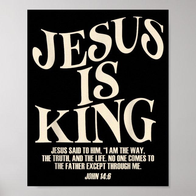 Jesus Is King Bible Verse John 14_6 Christian God  Poster (Front)
