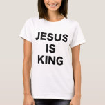 Jesus is King Bold Black Text Christian Religious  T-Shirt