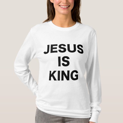 Jesus is King Bold Black Text Christian Religious  T_Shirt