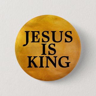 JESUS IS KING BUTTON