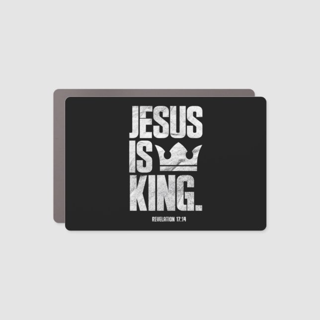 Jesus Is King Christian Bible Scripture Quote Pull Car Magnet (Front)