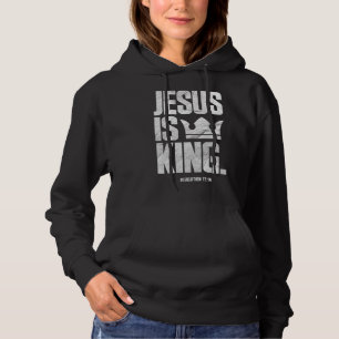 Jesus Is King Christian Bible Scripture Quote Pull Hoodie