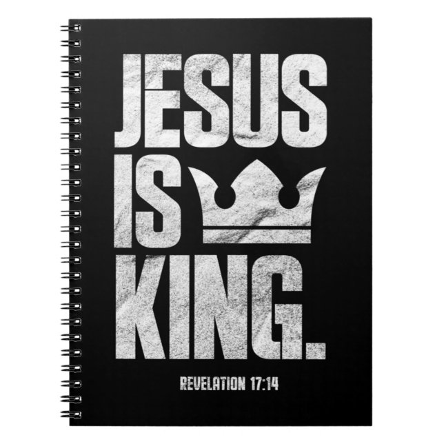 Jesus Is King Christian Bible Scripture Quote Pull Notebook (Front)