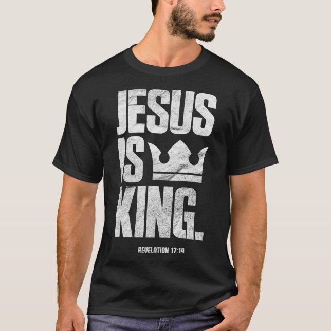 Jesus Is King Christian Bible Scripture Quote Pull T-Shirt (Front)