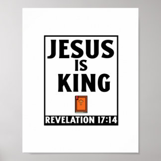 Jesus is king christian religious faith bible quo poster
