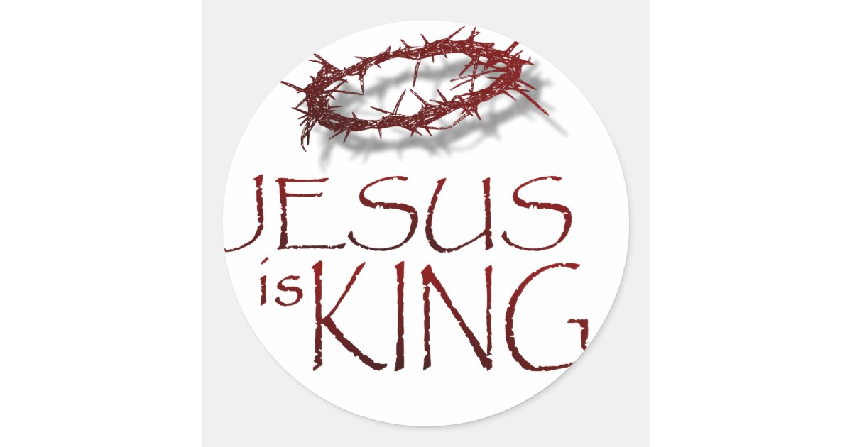 Jesus is KING Classic Round Sticker Zazzle