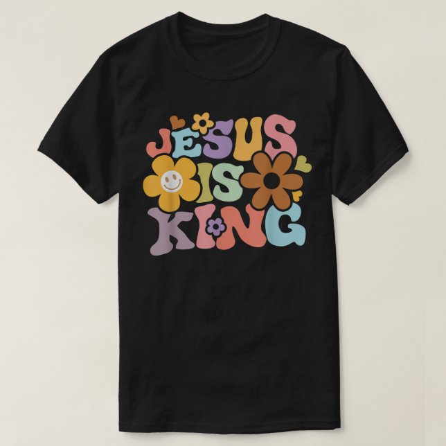 Jesus Is King Flower Hippie Colorful T-Shirt (Design Front)