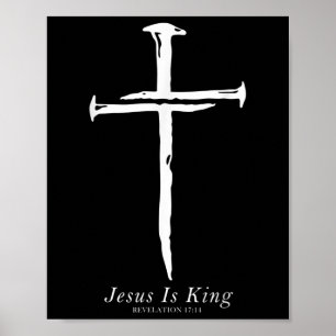 Jesus Is King Funny Cross Nails Christian Poster