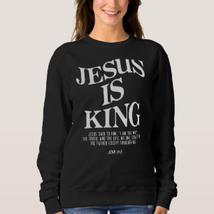 Jesus Is King Jesus John 146 Costume Christian (On Sweatshirt