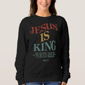 Jesus Is King Jesus John 146 Costume Christian (On Sweatshirt