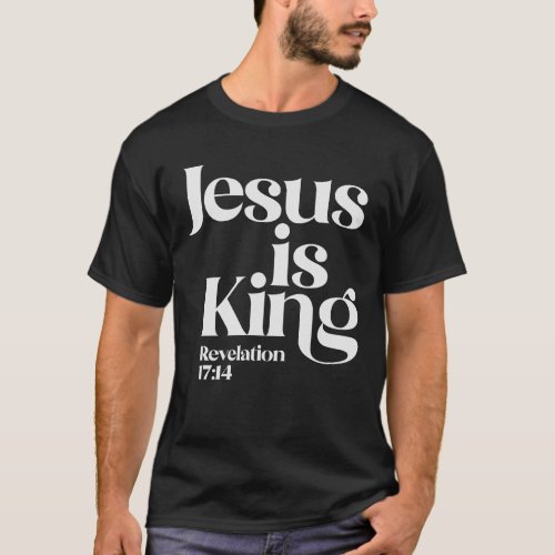 Jesus is King Revelation 1714 Christian Quote T_Shirt