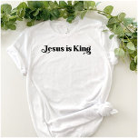 Jesus Is King T-shirt at Zazzle