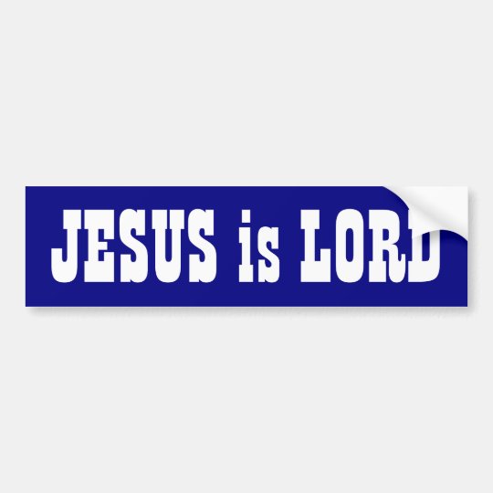 Jesus is Lord Bumper Sticker | Zazzle.com