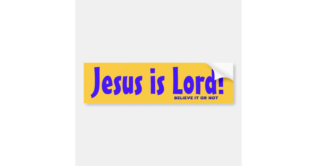 Jesus is Lord! Bumper Sticker | Zazzle