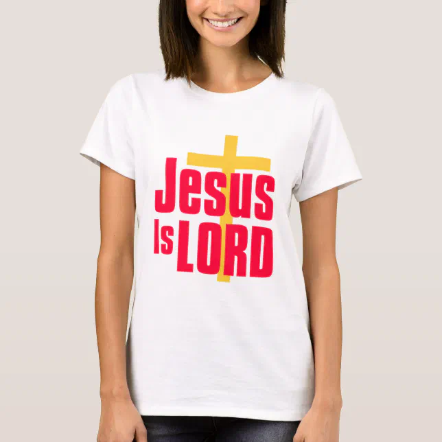 Jesus is Lord christian design T-Shirt | Zazzle