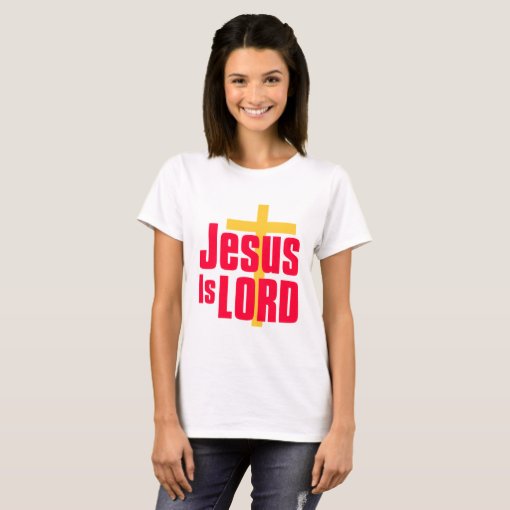 Jesus is Lord christian design T-Shirt | Zazzle