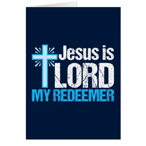 Jesus is Lord My Redeemer Christian Cross Card