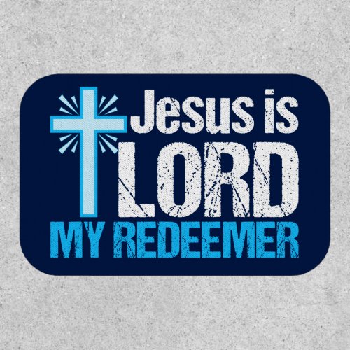 Jesus is Lord My Redeemer Christian Cross Church Patch